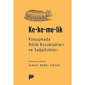 Kekemelik-Konuşmada Ritim Bozuklukları ve Sağaltımları - İsmail Gönenç