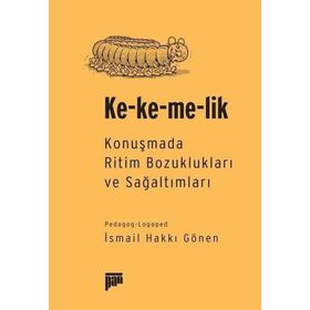Kekemelik-Konuşmada Ritim Bozuklukları ve Sağaltımları - İsmail Gönenç