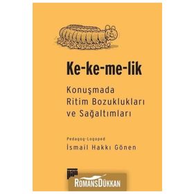 Kekemelik-Konuşmada Ritim Bozuklukları ve Sağaltımları - İsmail Gönenç