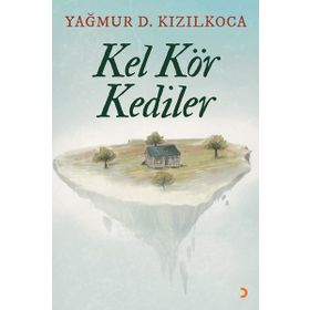 Kel Kör Kediler - Yağmur D. Kızılkoca - Cinius Yayınları