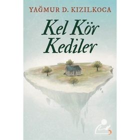 Kel Kör Kediler / Yağmur D. Kızılkoca / Cinius Yayınları