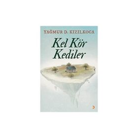 Kel Kör Kediler / Yağmur D. Kızılkoca / Cinius Yayınları
