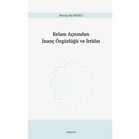 Kelam Açısından İnanç Özgürlüğü ve İrtidat