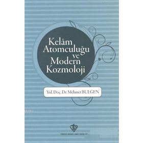 Kelam Atomculuğu ve Modern Kozmoloji-Türkiye Diyanet Vakfı Yayınları