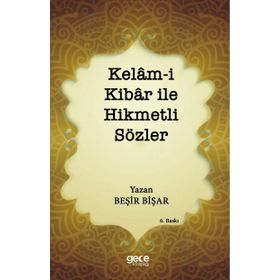 Kelam-i Kibar ile Hikmetli Sözler - Beşir Bişar