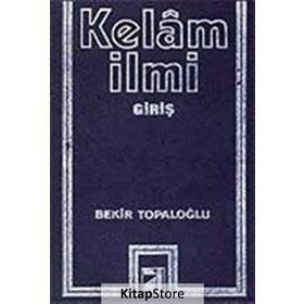 KELAM İLMİ - BEKIR TOPALOĞLU
