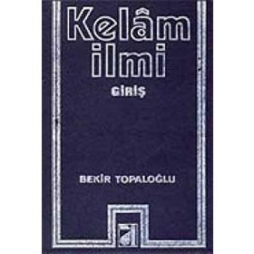 KELAM İLMİ - BEKIR TOPALOĞLU