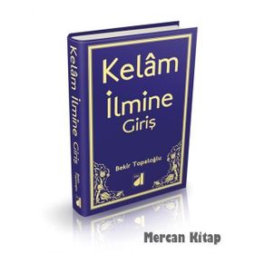 KELAM İLMİ - BEKIR TOPALOĞLU
