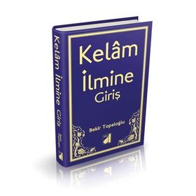 KELAM İLMİ - BEKIR TOPALOĞLU