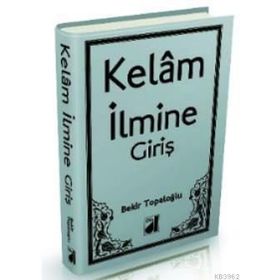 KELAM İLMİ - BEKIR TOPALOĞLU