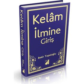 KELAM İLMİ - BEKIR TOPALOĞLU