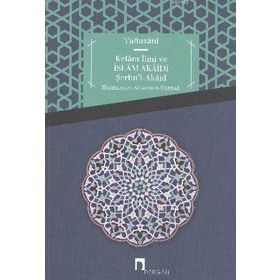 KELAM İLMİ VE İSLAM AKAIDI - TAFTAZANI