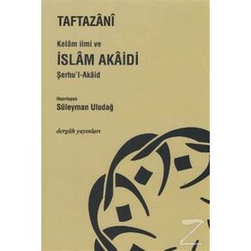 KELAM İLMİ VE İSLAM AKAIDI - TAFTAZANI