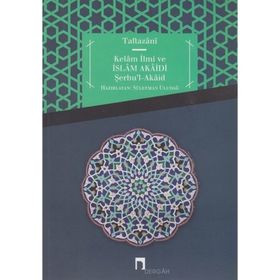 KELAM İLMİ VE İSLAM AKAIDI - TAFTAZANI