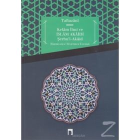 KELAM İLMİ VE İSLAM AKAIDI - TAFTAZANI