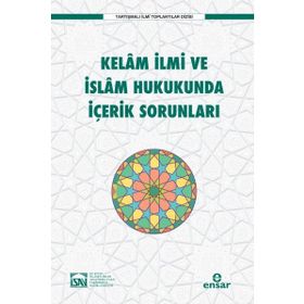 Kelam İlmi ve İslam Hukukunda İçerik Sorunları - Kolektif