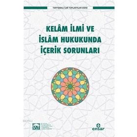 Kelam İlmi ve İslam Hukukunda İçerik Sorunları - Kolektif