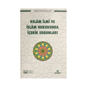 Kelam İlmi ve İslam Hukukunda İçerik Sorunları - Kolektif
