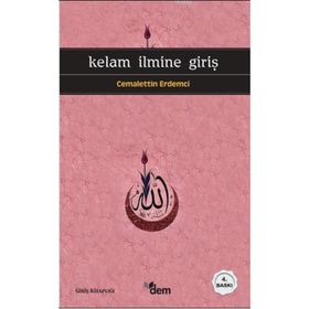 KELAM İLMİNE GİRİŞ - CEMALETTIN ERDEMCI