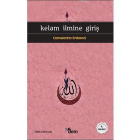 KELAM İLMİNE GİRİŞ - CEMALETTIN ERDEMCI