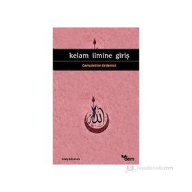 KELAM İLMİNE GİRİŞ - CEMALETTIN ERDEMCI