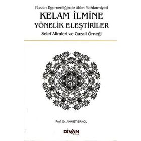 Kelam İlmine Yönelik Eleştiriler - Ahmet Erkol