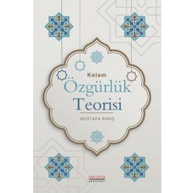 Kelam Özgürlük Teorisi - Astana Yayınları