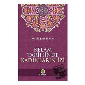 Kelam Tarihinde Kadınların İzi - Melikşah Sezen - Kayıhan Yayınları