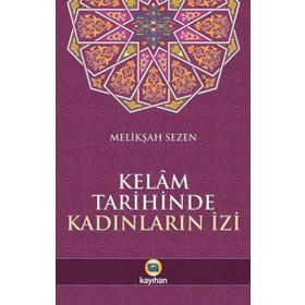Kelam Tarihinde Kadınların İzi - Melikşah Sezen - Kayıhan Yayınları