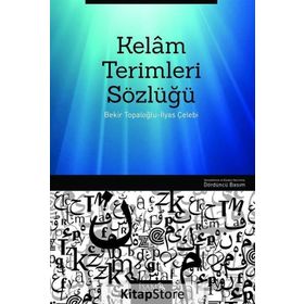 Kelam Terimleri Sözlüğü - İlyas Çelebi Bekir Topaloğlu