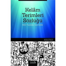 Kelam Terimleri Sözlüğü - İlyas Çelebi Bekir Topaloğlu