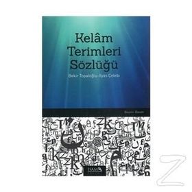 Kelam Terimleri Sözlüğü - İlyas Çelebi Bekir Topaloğlu