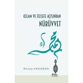 Kelam Ve Felsefe Açısından Nübüvvet - Doç. Dr. Recep Ardoğan