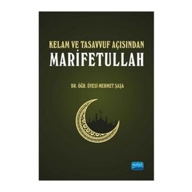 Kelam ve Tasavvuf Açısından Marifetullah - Mehmet Şaşa