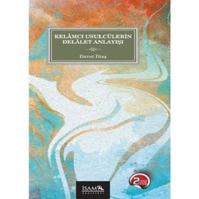 Kelamcı Usulcülerin Delalet Anlayışı - İsam Yayınları