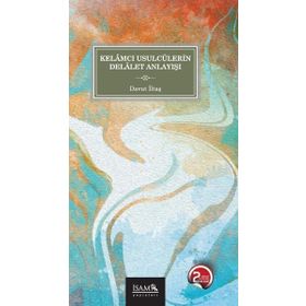 Kelamcı Usulcülerin Delalet Anlayışı - İsam Yayınları