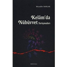 Kelam’da Nübüvvet Tartışmaları - Muzaffer Barlak