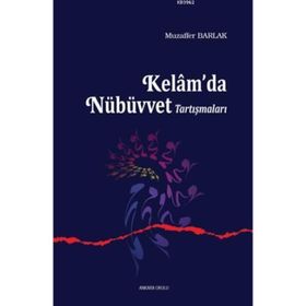 Kelam’da Nübüvvet Tartışmaları - Muzaffer Barlak