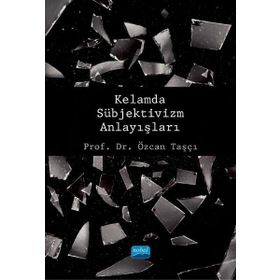 Kelamda Sübjektivizm Anlayışları - Özcan Taşcı