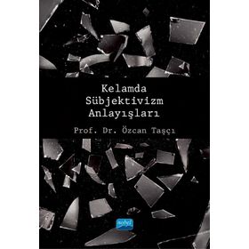 Kelamda Sübjektivizm Anlayışları - Özcan Taşcı