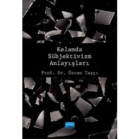 Kelamda Sübjektivizm Anlayışları - Özcan Taşcı
