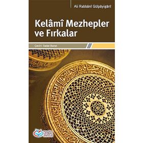 Kelami Mezhepler ve Fırkalar - ali rabbanigulpayigani