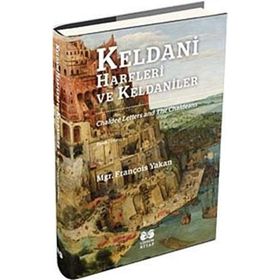 Keldani Harfleri ve Keldaniler - Mgr. François Yakan