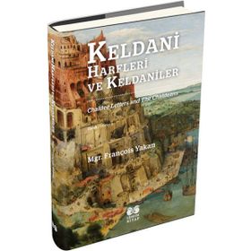 Keldani Harfleri ve Keldaniler - Mgr. François Yakan