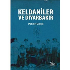 Keldaniler ve Diyarbakır - Mehmet Şimşek