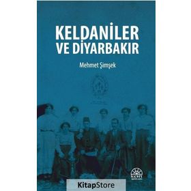 Keldaniler ve Diyarbakır - Mehmet Şimşek