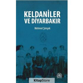 Keldaniler ve Diyarbakır - Mehmet Şimşek