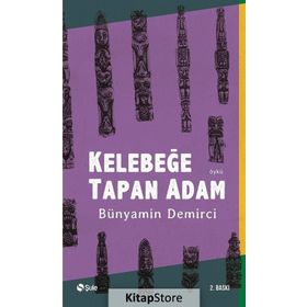Kelebeğe Tapan Adam - Bünyamin Demirci