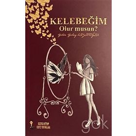 Kelebeğim Olur Musun? - Yelda Yolay Kazanoğlu