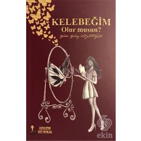 Kelebeğim Olur Musun? - Yelda Yolay Kazanoğlu